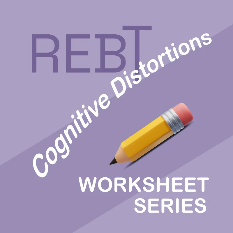 REBT Cognitive Distortion Worksheets
